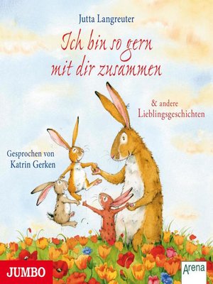 cover image of Ich bin so gern mit dir zusammen & andere Lieblingsgeschichten